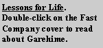 Text Box: Lessons for Life.    Double-click on the Fast Company cover to read about Garehime.